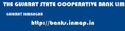 THE GUJARAT STATE COOPERATIVE BANK LIMITED  GUJARAT JAMNAGAR    banks information 